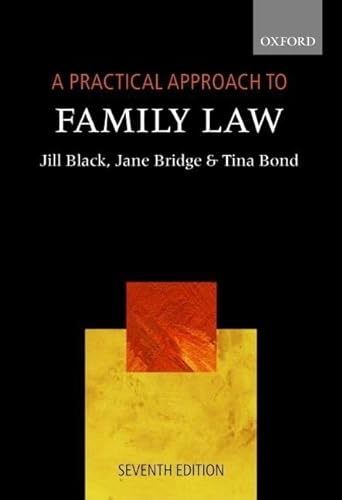 A Practical Approach to Family Law (Practical Approach (Paperback)) (9780199264032) by Black, Jill M.; Bridge, Jane; Bond, Tina
