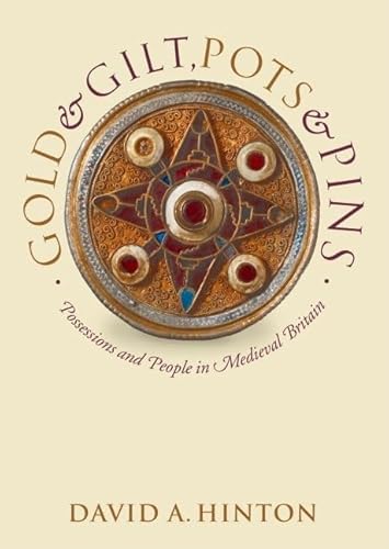 

Gold and Gilt, Pots and Pins: Possessions and People in Medieval Britain (Medieval History and Archaeology)