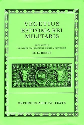 Epitoma rei militaris (Oxford Classical Texts) (9780199264643) by Vegetius
