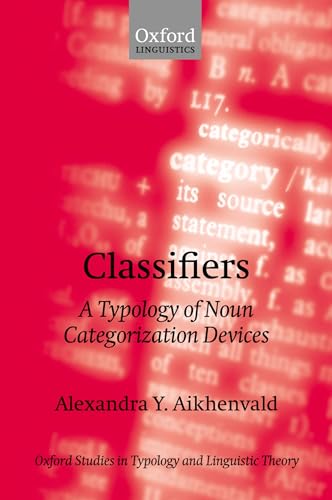 Beispielbild fr Classifiers: A Typology of Noun Categorization Devices (Oxford Studies in Typology and Linguistic Theory) zum Verkauf von AwesomeBooks