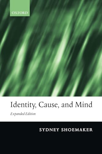 Identity, Cause, and Mind: Philosophical Essays (9780199264704) by Shoemaker, Sydney