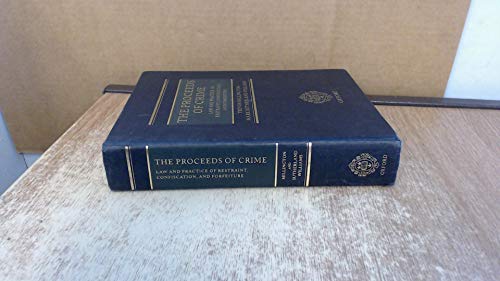 Stock image for The Proceeds of Crime: The Law and Practice of Restraint, Confiscation, and Forfeiture for sale by Dream Books Co.