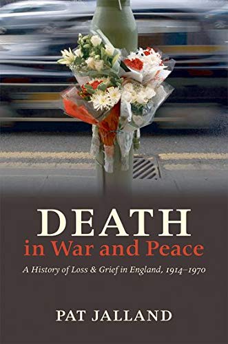 Beispielbild fr Death in War and Peace: A History of Loss and Grief in England, 1914-1970 zum Verkauf von WorldofBooks