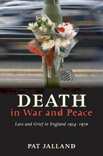 Stock image for Death in War and Peace : A History of Loss and Grief in England, 1914-1970 for sale by Better World Books Ltd