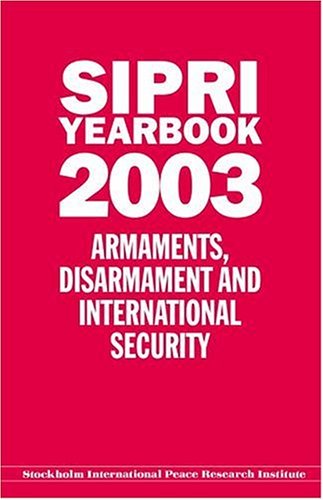 Stock image for SIPRI YEARBOOK 2003: Armaments, Disarmament, and International Security (SIPRI Yearbook Series) for sale by WorldofBooks