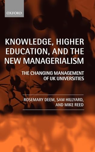 Beispielbild fr Knowledge, Higher Education, and the New Managerialism : The Changing Management of UK Universities zum Verkauf von Better World Books