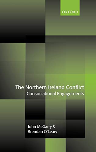 Imagen de archivo de The Northern Ireland Conflict: Consociational Engagements a la venta por GF Books, Inc.