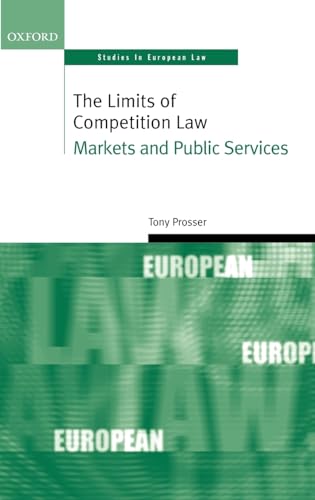 Beispielbild fr The Limits of Competition Law: Markets and Public Services (Oxford Studies in European Law) zum Verkauf von AwesomeBooks