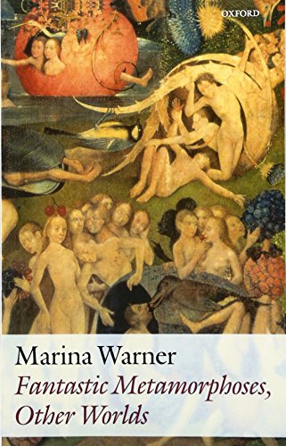 Fantastic Metamorphoses, Other Worlds: Ways of Telling the Self (Clarendon Lectures in English) (9780199266845) by Warner, Marina