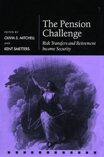 Stock image for The Pension Challenge: Risk Transfers and Retirement Income Security (Pension Research Council Series) for sale by Books of the Smoky Mountains