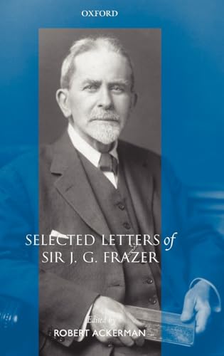 Stock image for Selected Letters of Sir J. G. Frazer for sale by Paisleyhaze Books