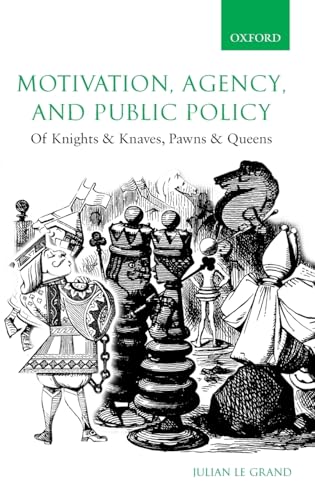 Stock image for Motivation, Agency, and Public Policy: Of Knights and Knaves, Pawns and Queens for sale by ThriftBooks-Dallas