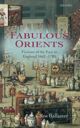 Stock image for Fabulous Orients: Fictions of the East in England 1662-1785 for sale by Phatpocket Limited