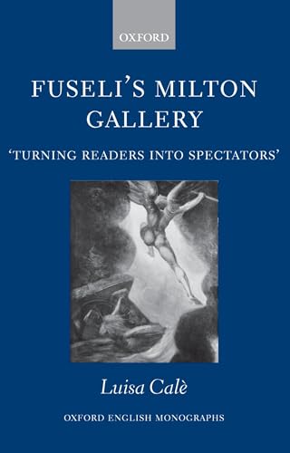 9780199267385: Fuseli's Milton Gallery: 'Turning Readers into Spectators'