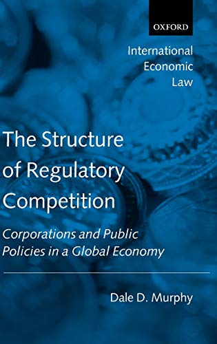 9780199267514: The Structure of Regulatory Competition: Corporations and Public Policies in a Global Economy