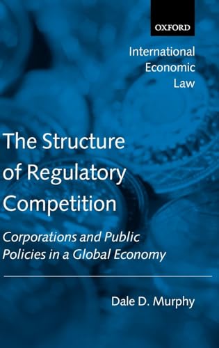 Stock image for The Structure of Regulatory Competition: Corporations and Public Policies in a Global Economy for sale by COLLINS BOOKS