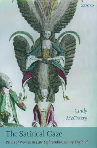 Beispielbild fr The Satirical Gaze: Prints of Women in Late Eighteenth-Century England (Oxford Historical Monographs) zum Verkauf von BooksRun