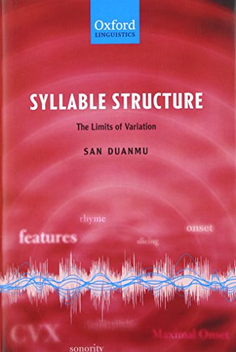 Syllable Structure: The Limits of Variation (Oxford Linguistics)