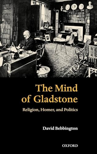 Beispielbild fr The Mind of Gladstone : Religion, Homer, and Politics zum Verkauf von Better World Books