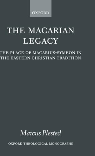 9780199267798: The Macarian Legacy: The Place of Macarius-Symeon in the Eastern Christian Tradition (Oxford Theology and Religion Monographs)