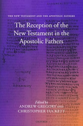 Stock image for The Reception of the New Testament in the Apostolic Fathers for sale by Revaluation Books