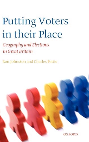 Beispielbild fr Putting Voters in Their Place : Geography and Elections in Great Britain zum Verkauf von Better World Books