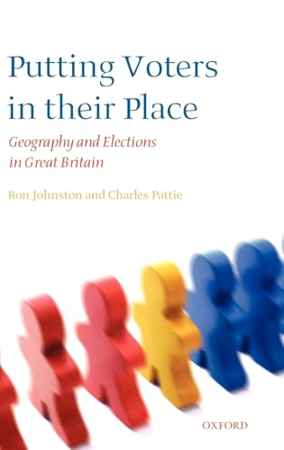 Stock image for Putting Voters in Their Place: Geography and Elections in Great Britain (Oxford Geographical and Environmental Studies Series) for sale by HPB-Red