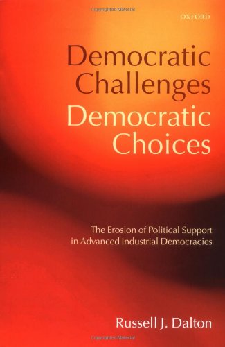 Imagen de archivo de Democratic Challenges, Democratic Choices : The Erosion of Political Support in Advanced Industrial Democracies a la venta por Better World Books