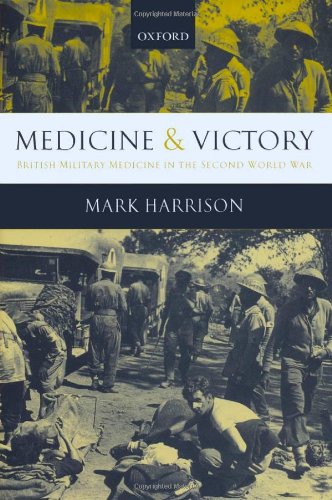 Medicine and Victory: British Military Medicine in the Second World War (9780199268597) by Harrison, Mark
