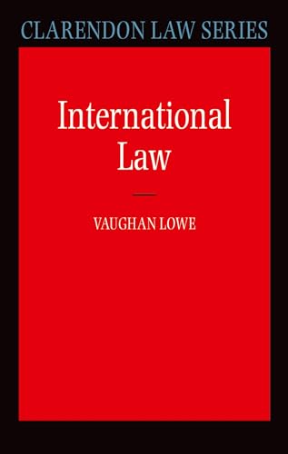 International Law (Clarendon Law Series) (9780199268849) by Lowe, Vaughan