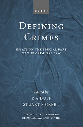 Beispielbild fr Defining Crimes: Essays on the Special Part of the Criminal Law (Oxford Monographs on Criminal Law and Justice) zum Verkauf von Anybook.com