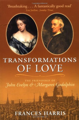 Beispielbild fr Transformations of Love: The Friendship of John Evelyn and Margaret Godolphin zum Verkauf von WorldofBooks