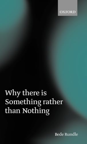 9780199270507: Why there is Something rather than Nothing