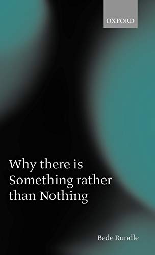 9780199270507: Why there is Something rather than Nothing