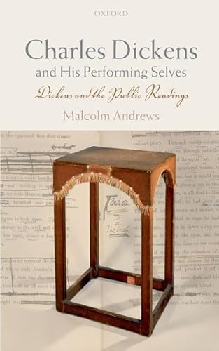 Charles Dickens and His Performing Selves: Dickens and the Public Readings Andrews, Malcolm