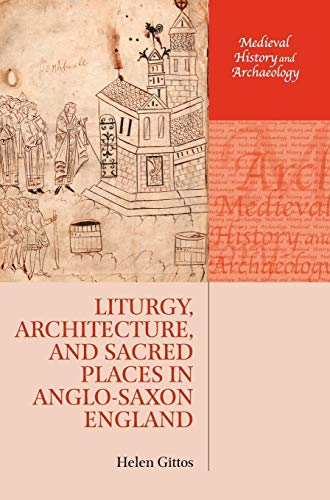 9780199270903: Liturgy, Architecture, and Sacred Places in Anglo-Saxon England (Medieval History and Archaeology)