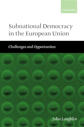 Subnational Democracy in the European Union: Challenges and Opportunities (9780199270910) by Loughlin, John