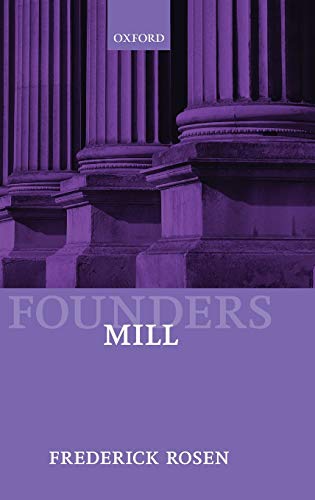 9780199271054: Mill (Founders of Modern Political and Social Thought)