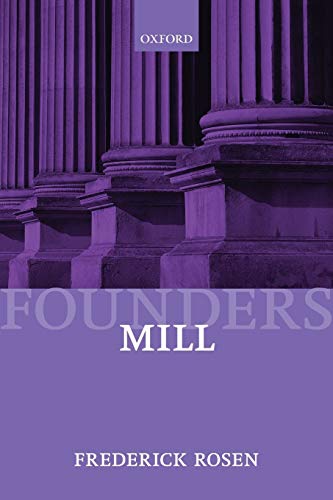 9780199271061: Mill (Founders of Modern Political and Social Thought)
