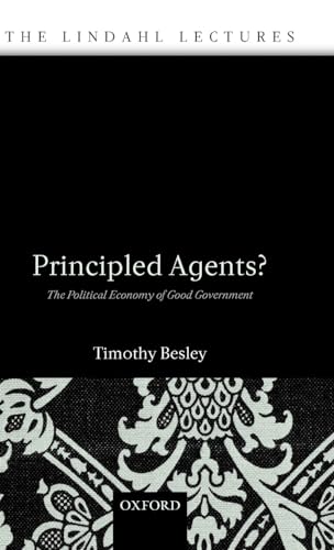 Stock image for Principled Agents?: The Political Economy of Good Government (The Lindahl Lectures) for sale by Phatpocket Limited