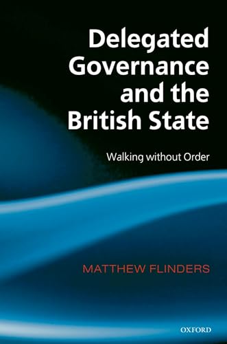 9780199271603: Delegated Governance and the British State: Walking without Order