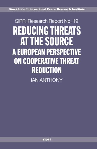 Imagen de archivo de Reducing Threats At The Source: A European Perspective on Cooperative Threat Reduction (A Sipri Publication): 19 (SIPRI Research Reports) a la venta por Bahamut Media