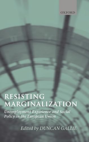 Beispielbild fr Resisting Marginalization: Unemployment Experience and Social Policy in the European Union zum Verkauf von Poverty Hill Books