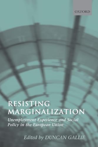 Beispielbild fr Resisting Marginalization: Unemployment Experience and Social Policy in the European Union zum Verkauf von Prior Books Ltd