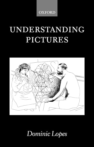 9780199272037: Understanding Pictures (Oxford Philosophical Monographs)