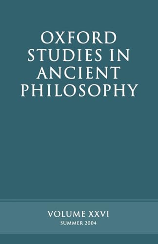9780199272501: Oxford Studies in Ancient Philosophy: Volume XXVI: Summer 2004 (Oxford Studies in Ancient Philosophy)