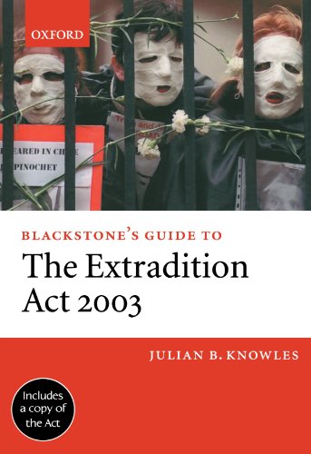 Blackstone's Guide To The Extradition Act 2003 (Blackstone's Guide Series) - Julian B. Knowles