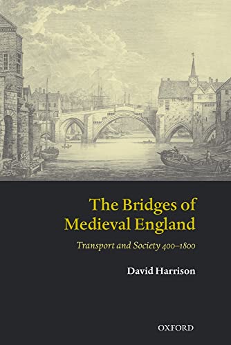 9780199272747: The Bridges Of Medieval England: Transport And Society 400-1800