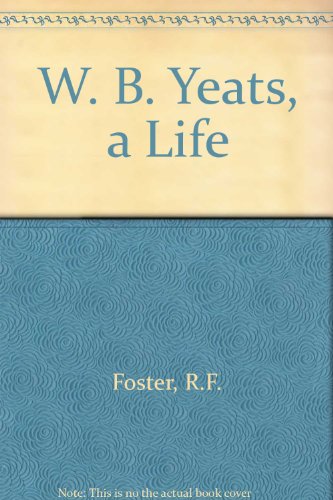 W. B. Yeats, a Life (9780199273089) by R.F. Foster