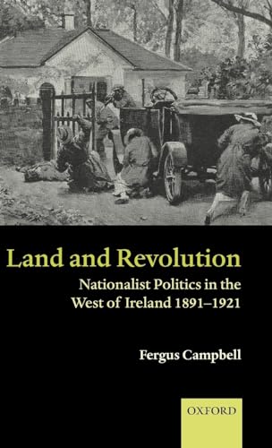 9780199273249: Land and Revolution: Nationalist Politics in the West of Ireland 1891-1921